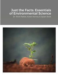 Cover image for Just the Facts: Essentials of Environmental Science