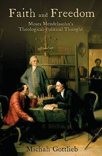 Cover image for Faith and Freedom: Moses Mendelssohn's Theological-Political Thought