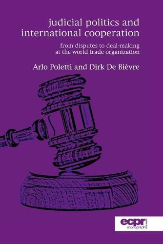 Cover image for Judicial Politics and International Cooperation: From Disputes to Deal-Making at the World Trade Organization