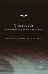 Cover image for Crossroads: Performance Studies and Irish Culture