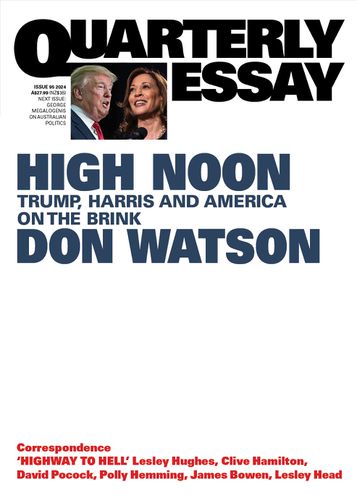 Cover image for Quarterly Essay 95: High Noon - Trump, Harris and America on the Brink