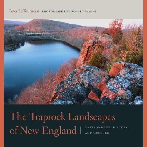 Cover image for The Traprock Landscapes of New England: Environment, History, and Culture