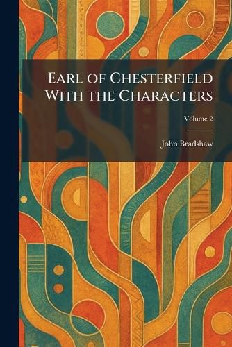Cover image for Earl of Chesterfield With the Characters
