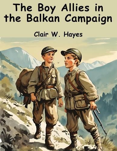 The Boy Allies in the Balkan Campaign