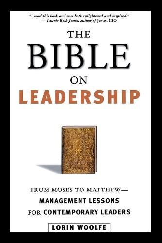 Cover image for The Bible on Leadership: From Moses to Matthew -- Management Lessons for Contemporary Leaders