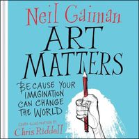 Cover image for Art Matters: Because Your Imagination Can Change the World