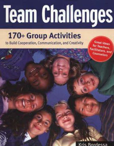 Cover image for Team Challenges: 170+ Group Activities to Build Cooperation, Communication, and Creativity