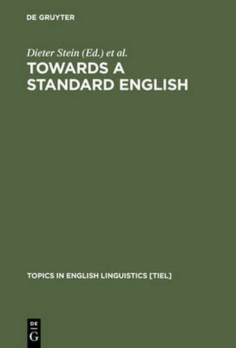 Cover image for Towards a Standard English: 1600 - 1800