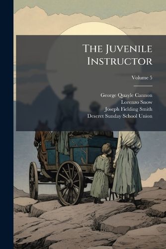 Cover image for The Juvenile Instructor; Volume 5