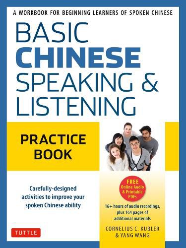 Cover image for Basic Mandarin Chinese - Speaking & Listening Practice Book: A Workbook for Beginning Learners of Spoken Chinese (CD-ROM Included)