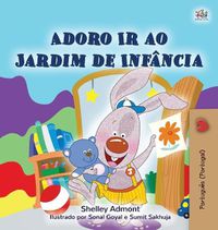 Cover image for I Love to Go to Daycare (Portuguese Children's Book - Portugal): European Portuguese