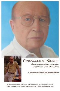 Cover image for Parables of Geoff: Stories and Anecdotes of Geoffrey John Wallace