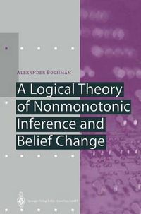 Cover image for A Logical Theory of Nonmonotonic Inference and Belief Change