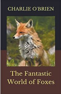 Cover image for The Fantastic World of Foxes