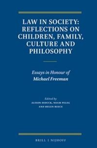 Cover image for Law in Society: Reflections on Children, Family, Culture and Philosophy: Essays in Honour of Michael Freeman