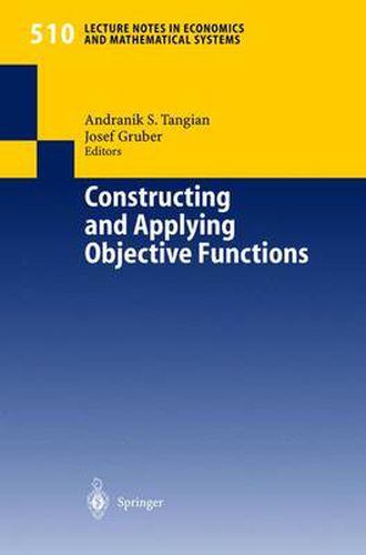 Cover image for Constructing and Applying Objective Functions: Proceedings of the Fourth International Conference on Econometric Decision Models Constructing and Applying Objective Functions, University of Hagen, Held in Haus Nordhelle, August, 28 - 31, 2000