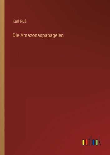 Cover image for Die Amazonaspapageien