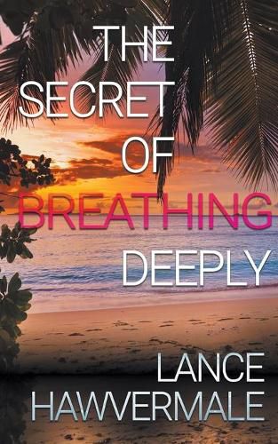 Cover image for The Secret of Breathing Deeply