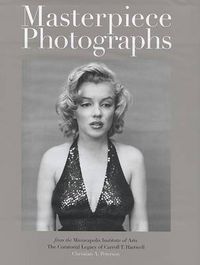 Cover image for Masterpiece Photographs of the Minneapolis Institute of Arts: The Curatorial Legacy of Carroll T. Hartwell