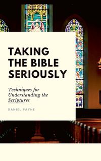 Cover image for Taking the Bible Seriously