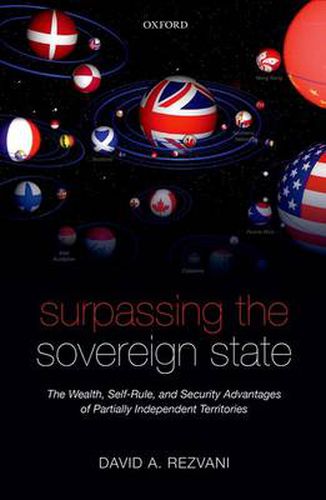 Cover image for Surpassing the Sovereign State: The Wealth, Self-Rule, and Security Advantages of Partially Independent Territories