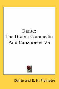 Cover image for Dante: The Divina Commedia and Canzionere V5