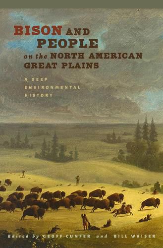 Bison and People on the North American Great Plains: A Deep Environmental History