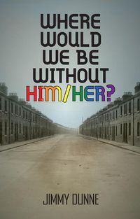 Cover image for Where Would We be Without Him/Her