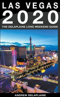 Cover image for Las Vegas - The Delaplaine 2020 Long Weekend Guide