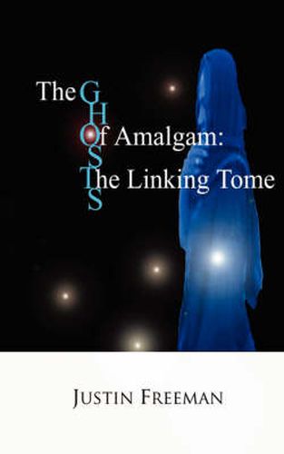 Cover image for The Ghosts of Amalgam: The Linking Tome