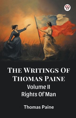 Cover image for The Writings Of Thomas Paine Volume II Rights Of Man