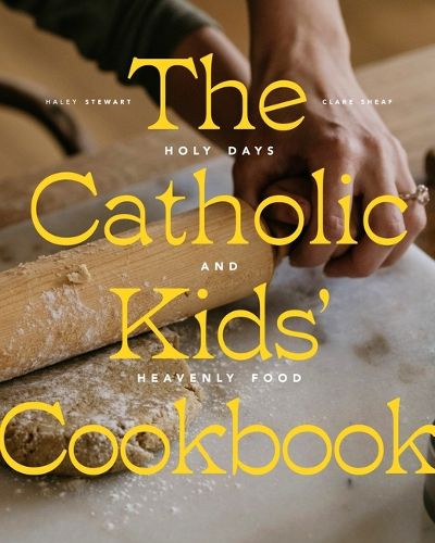 The Catholic Kids' Cookbook