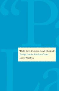 Cover image for Partly Laws Common to All Mankind: Foreign Law in American Courts