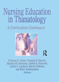 Cover image for Nursing Education in Thanatology: A Curriculum Continuum