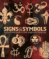 Cover image for Signs & Symbols: An illustrated guide to their origins and meanings