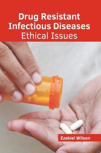 Cover image for Drug Resistant Infectious Diseases: Ethical Issues