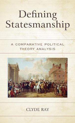 Cover image for Defining Statesmanship: A Comparative Political Theory Analysis