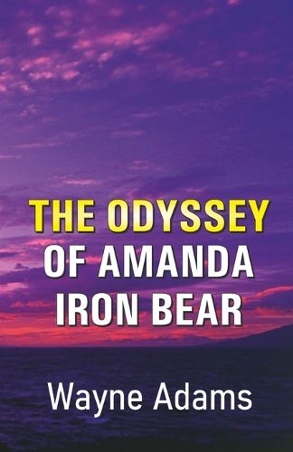 Cover image for The Odyssey of Amanda Iron Bear