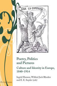 Cover image for Poetry, Politics and Pictures: Culture and Identity in Europe, 1840-1914