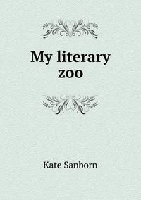 Cover image for My literary zoo