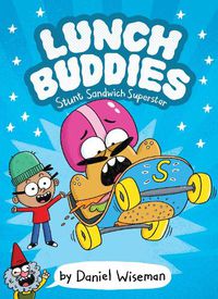 Cover image for Lunch Buddies: Stunt Sandwich Superstar