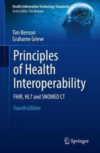 Cover image for Principles of Health Interoperability: FHIR, HL7 and SNOMED CT