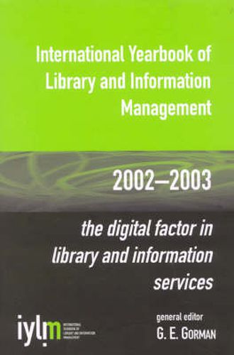 Cover image for International Yearbook of Library and Information Management, 2002-2003: The Digital Factor in Library and Information Services