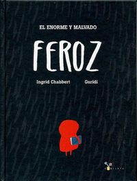 Cover image for El Enorme y Malvado Feroz