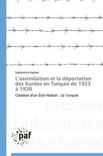 L Assimilation Et La Deportation Des Kurdes En Turquie de 1923 A 1938