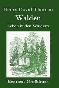 Cover image for Walden (Grossdruck): Leben in den Waldern