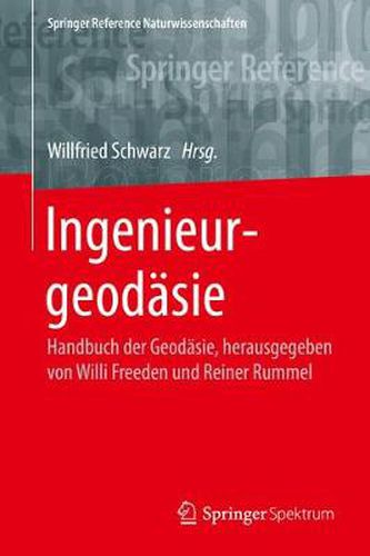 Cover image for Ingenieurgeodasie: Handbuch der Geodasie, herausgegeben von Willi Freeden und Reiner Rummel