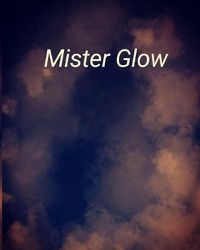 Cover image for Mister Glow