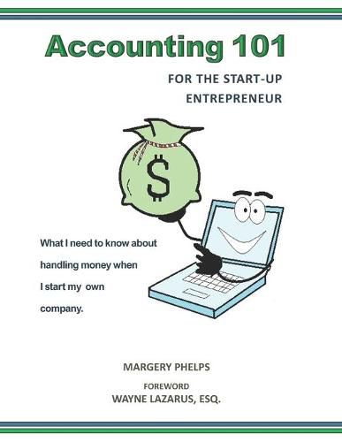 Cover image for Accounting 101 for the Start-Up Entrepreneur: What I need to know about handling money when I start my own company