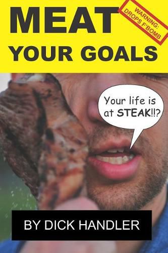 Cover image for Meat Your Goals: Your Life Is at Steak